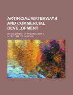 Artificial Waterways and Commercial Development (with a History of the Erie Canal)