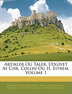 Artikler Og Taler, Udgivet AF Chr. Collin Og H. Eitrem, Volume 1