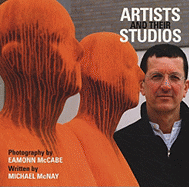 Artists and Their Studios - McCabe, Eamonn (Photographer), and McNay, Michael (Text by)