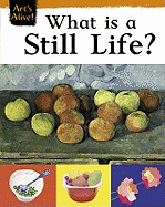 Art's Alive: What Is Still Life?
