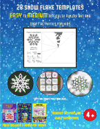 Arts and Crafts for 8 Year Olds (28 snowflake templates - easy to medium difficulty level fun DIY art and craft activities for kids): Arts and Crafts for Kids