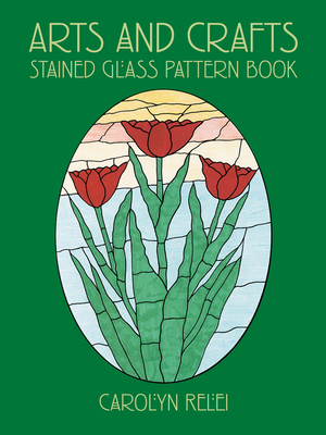 Arts and Crafts Stained Glass Pattern Book - Relei, Carolyn