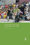 Arts and Cultural Leadership in Asia