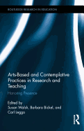 Arts-Based and Contemplative Practices in Research and Teaching: Honoring Presence