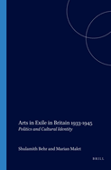 Arts in Exile in Britain 1933-1945: Politics and Cultural Identity