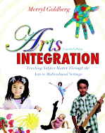 Arts Integration: Teaching Subject Matter Through the Arts in Multicultural Settings