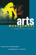 Arts Management: A Practical Guide
