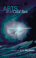 Arts of a Cold Sun: Poems