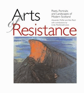 Arts of Resistance: Poets, Portraits and Landscapes of Modern Scotland