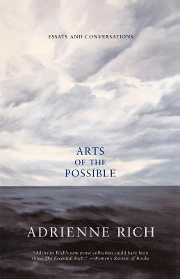 Arts of the Possible: Essays and Conversations - Rich, Adrienne Cecile