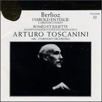 Arturo Toscanini Collection, Vol. 33: Berlioz - Harold en Italie, Roméo et Juliette (Excerpts)