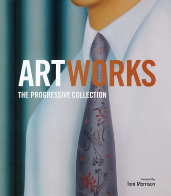 Artworks: The Progressive Collection - Cameron, Dan (Text by), and Lewis, Peter, Rm, MN, Ed, PhD (Text by), and Lewis, Toby (Text by)
