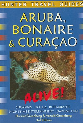 Aruba Bonaire & Curacao Alive! - Greenberg, Harriet, and Greenberg, Arnold