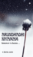 Arundhadhi Niyamam: Screenplay to Success.....