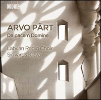 Arvo Prt: Da pacem Domine - Latvian Radio Choir (choir, chorus); Sigvards Klava (conductor)