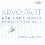Arvo Prt: Fr Anna Maria - Complete Piano Music - Douw Fonda (cello); Jeroen van Veen (piano); Sandra van Veen (piano)