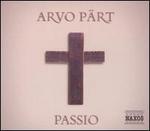 Arvo Prt: Passio - Mark Anderson (tenor); Robert Macdonald (bass); Tonus Peregrinus; Antony Pitts (conductor)
