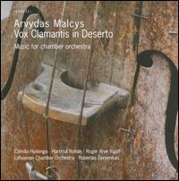 Arvydas Malcys: Vox Clamantis in Deserto - Camilla Hoitenga (flute); Hartmut Rohde (viola); Roger Arve Vigulf (clarinet); Lithuanian Chamber Orchestra;...