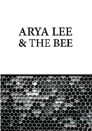 Arya Lee And The Bee