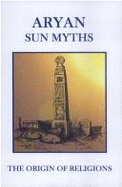 Aryan Sun-Myths: The Origins of Religions