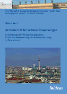 Arzneimittel fr seltene Erkrankungen. Evidenzlevel der Wirksamkeitsstudien, Frhe Nutzenbewertung und Preisentwicklung in Deutschland