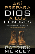 As Prepara Dios a Los Hombres (How God Makes Men)