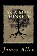 As A Man Thinketh - Gift Edition: Original Reprint