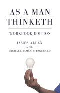 As a Man Thinketh Workbook Edition
