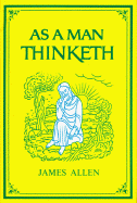 As a Man Thinketh - Allen, James (Foreword by)