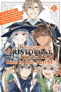 As a Reincarnated Aristocrat, I'll Use My Appraisal Skill to Rise in the World 4 (Manga)