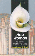 As a Woman - Writing Women's Lives