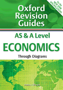 AS and A Level Economics Through Diagrams: Oxford Revision Guides