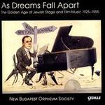 As Dreams Fall Apart - New Budapest Orpheum Society