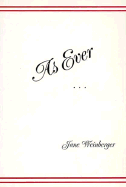 As Ever: A Selection of Letters from the Voluminous Correspondence of Jane Weinberger, 1970-1990 - Weinberger, Jane