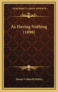 As Having Nothing (1898)