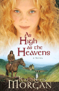 As High as the Heavens - Morgan, Kathleen