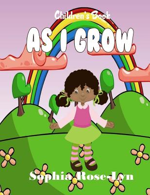 As I Grow - Media & Publishing, It's All about Him (Editor), and Lyn, Sophia Rose