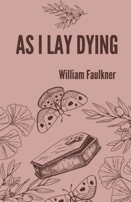 As I lay dying - Faulkner, William