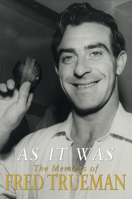 As It Was: The Memoirs - Trueman, Fred