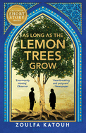 As Long As the Lemon Trees Grow: The breathtaking story of love and loss in the Syrian revolution