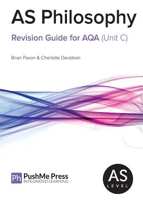 As Philosophy Revision Guide for Aqa (Unit C) - Poxon, Brian, and Davidson, Charlotte