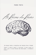 As Ra?zes da Raz?o: Um Ensaio Sobre O Subjetivo No Caminho Para A Raz?o