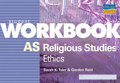 AS Religious Studies: Ethics - Tyler, Sarah K., and Reid, Gordon