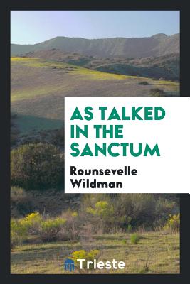 As Talked in the Sanctum - Wildman, Rounsevelle