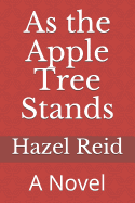 As the Apple Tree Stands: A Novel of the Mississippi Delta in the 30s