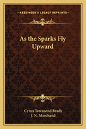 As the Sparks Fly Upward