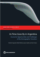 As Time Goes by in Argentina: Economic Opportunities and Challenges of the Demographic Transition