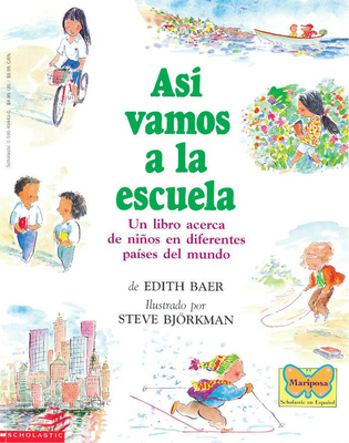 As? Vamos a la Escuela (This Is the Way We Go to School) - Baer, Edith, and Bjrkman, Steve (Illustrator)