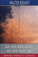 As We Are and As We May Be (Esprios Classics)