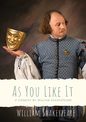 As You Like It: a pastoral comedy by William Shakespeare (1623) - Shakespeare, William